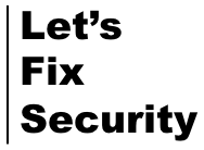 Let’s Fix Security